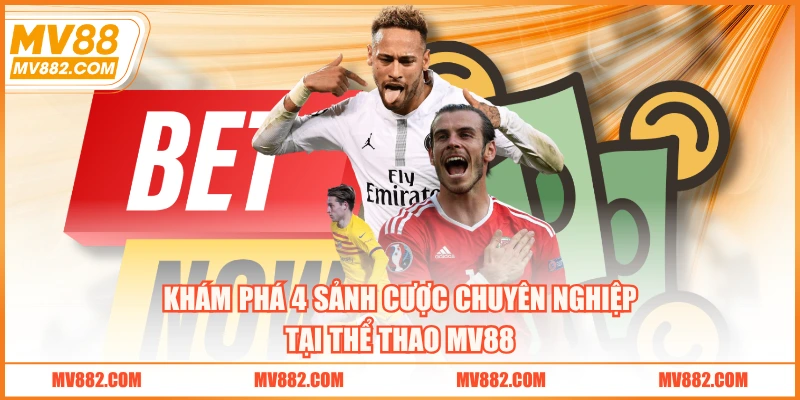 Khám phá 4 sảnh cược chuyên nghiệp tại thể thao MV88 