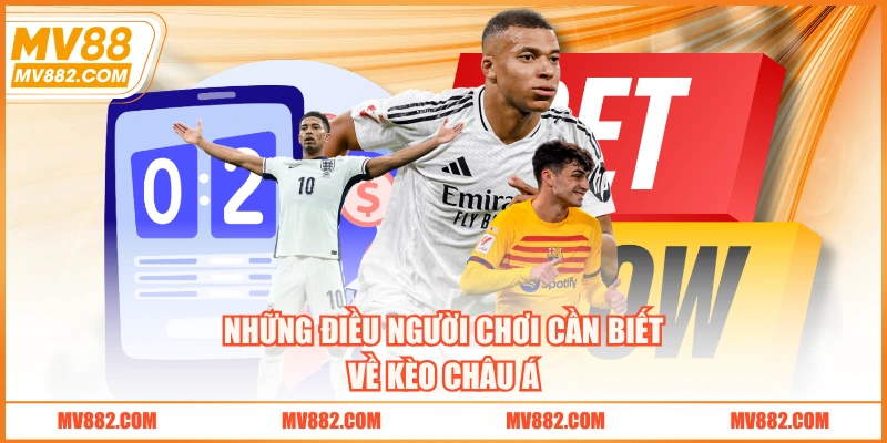 Những điều người chơi cần biết về kèo châu Á